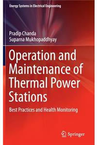 Operation and Maintenance of Thermal Power Stations