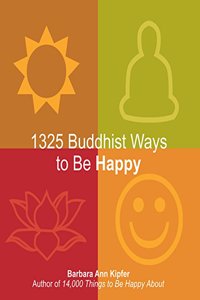 1325 Buddhist Ways To Be Happy