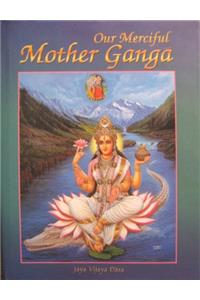Our Merciful Mother Ganga