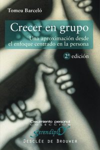 Crecer en grupo. Una aproximacion desde el enfoque centrado en la persona