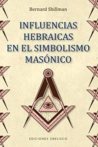 Influencias Hebraicas En El Simbolismo Masonico