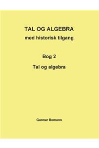 TAL OG ALGEBRA med historisk tilgang