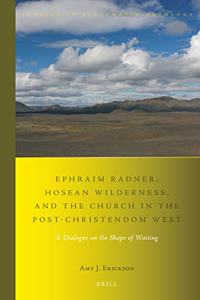 Ephraim Radner, Hosean Wilderness, and the Church in the Post-Christendom West