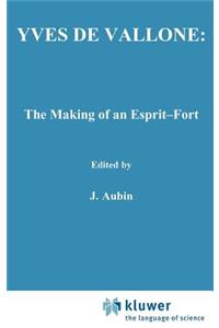 Yves de Vallone: The Making of an Esprit-Fort