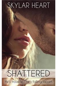 Shattered (Damaged Hearts 1)