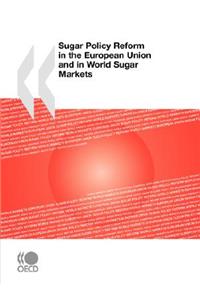 Sugar Policy Reform in the European Union and in World Sugar Markets