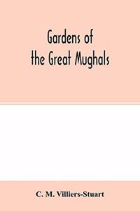 Gardens of the great Mughals