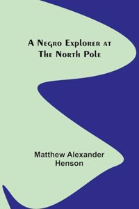 Negro Explorer at the North Pole