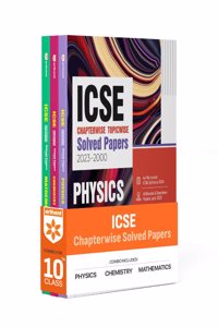 ICSE Chapterwise-Topicwise Solved Papers 2023-2000 Physics, Chemistry & Mathematics Class 10th (EditionX)