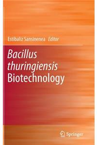 Bacillus Thuringiensis Biotechnology