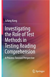 Investigating the Role of Test Methods in Testing Reading Comprehension