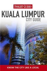 Insight Guides: Kuala Lumpur City Guide