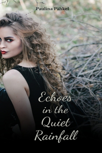 Echoes in the Quiet Rainfall