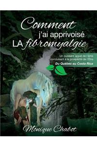 Comment j'ai apprivoisé LA fibromyalgie