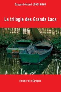 trilogie des Grands Lacs