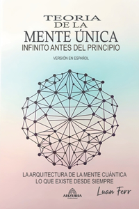 Teoría De La Mente Única - El Infinito Antes Del Principio