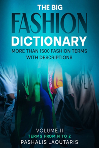 The Big Fashion Dictionary Volume 2