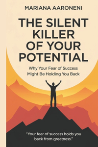 The Silent Killer of Your Potential