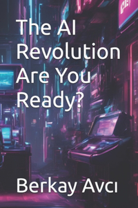 AI Revolution Are You Ready?