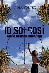 Io so' così