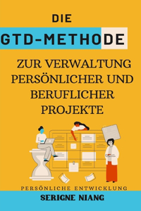 GTD-Methode zur Verwaltung persönlicher und beruflicher Projekte