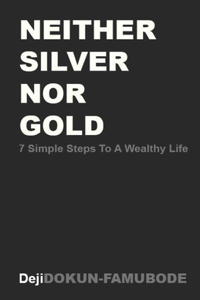 Neither Silver Nor Gold