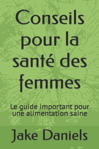 Conseils pour la santé des femmes