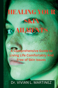 Healing Your Skin Ailments