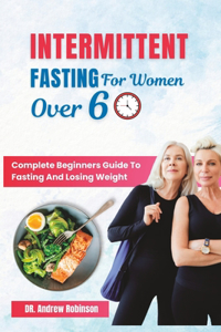 Intermittent Fasting for Women Over 60