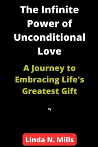 Infinite Power of Unconditional Love