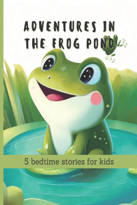 Adventures in the Frog Pond