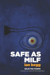Safe as Milf - Selected Poems
