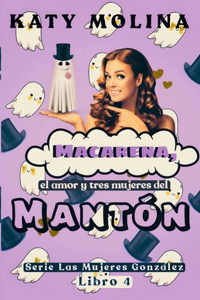 Macarena, el Amor y Tres Mujeres del Mantón
