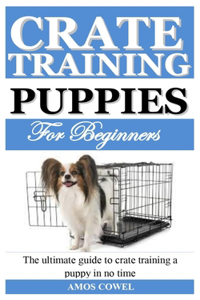 Crate Training Puppies for Beginners