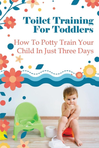 Toilet Training For Toddlers
