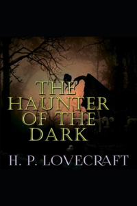 The Haunter of the Dark(Annotated Edition)