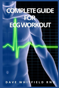 Complete Guide for ECG Workout