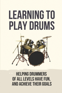Learning To Play Drums