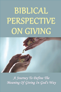 Biblical Perspective On Giving