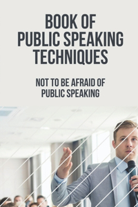 Book of Public Speaking Techniques