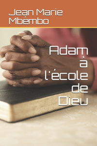 Adam à l'école de Dieu