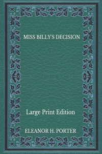 Miss Billy's Decision - Large Print Edition