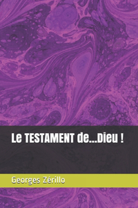 Le TESTAMENT de...Dieu !