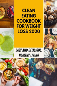Clean Eating Cookbook For Weight Loss 2020