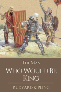The Man Who Would Be King
