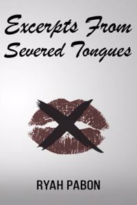 Excerpts From Severed Tongues