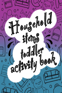 Household items toddlers activity book