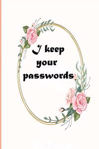 I keep your passwords
