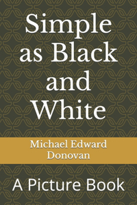 Simple as Black and White