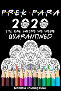 Pre-K Para 2020 The One Where We Were Quarantined Mandala Coloring Book